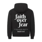 Faith Over Fear PSALM 118: 6 Hoodie Back Print