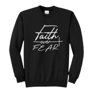 Faith Over Fear Sweatshirt Black