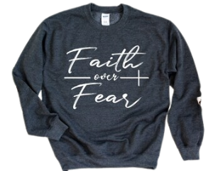 Faith Over Fear Black Sweatshirt